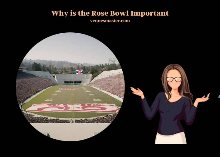 why is the rose bowl important