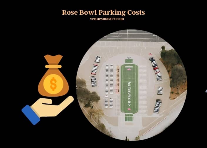 Rose Bowl Parking Costs A Detailed Guide venuesmaster